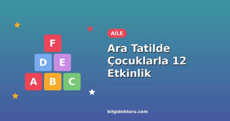 Ara Tatilde Çocuklarla 12 Etkinlik