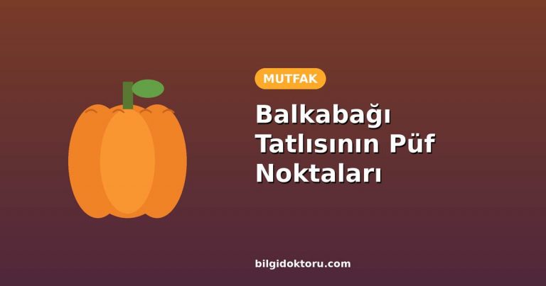 Balkabağı Tatlısının Püf Noktaları