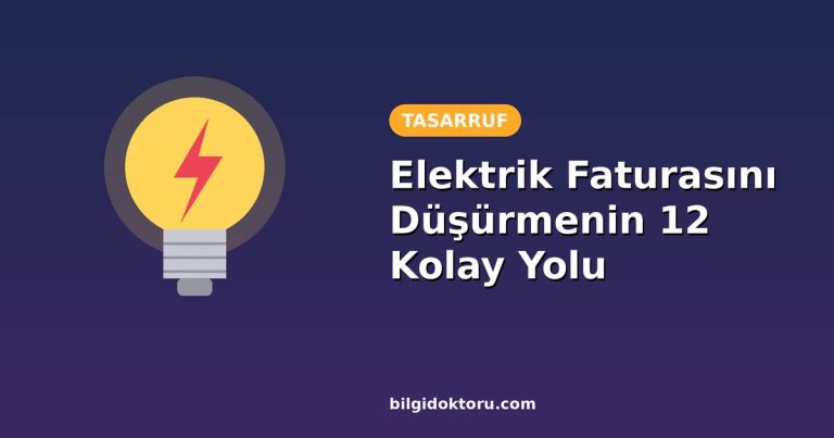 Elektrik Faturasını Düşürmenin 12 Kolay Yolu