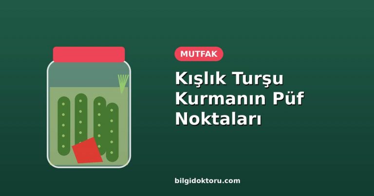 Kışlık turşu kurmanın püf noktaları