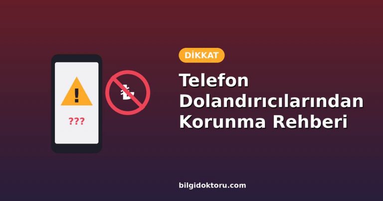 Telefon Dolandırıcılarından Korunma Rehberi